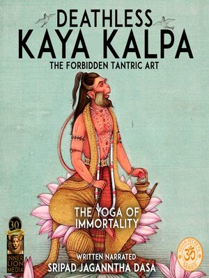 cover image of Deathless Kaya Kalpa the Forbidden Tantric Art